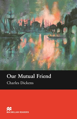 OUR MUTUAL FRIEND - 1ªED.(2010) - Charles Dickens; Margaret Tarner
